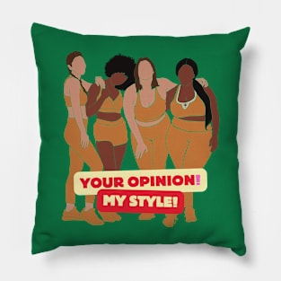 Your Opinion My Style Pillow