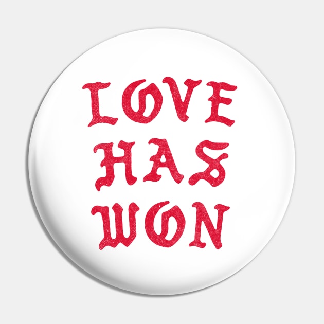 Love Has Won Pin by DankFutura