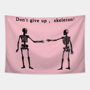 Don't Give Up, Skeletons! Tapestry