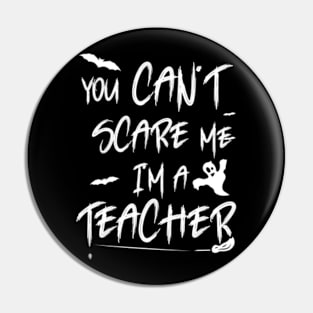 you can't scare me i'm a teacher shirt halloween Pin