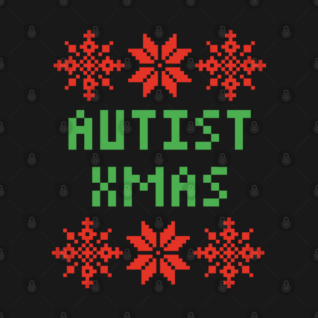 Autist Xmas - Please be patient I have autism by isstgeschichte