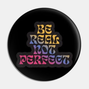 Funny quotes be real not perfect Pin