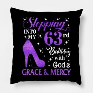 Stepping Into My 63rd Birthday With God's Grace & Mercy Bday Pillow