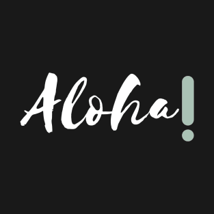 Aloha exclamation point T-Shirt