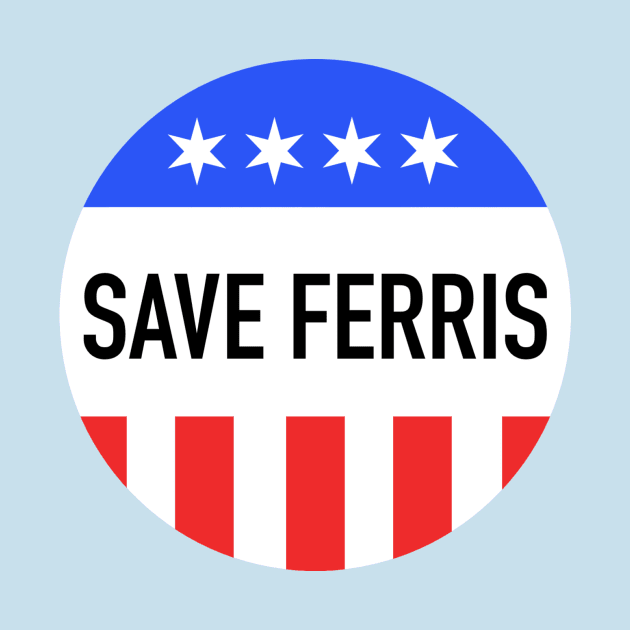 Save Ferris by My Geeky Tees - T-Shirt Designs