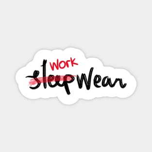 workwear instead sleepwear Magnet