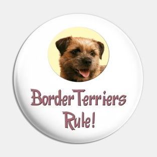 Border Terriers Rule! Pin