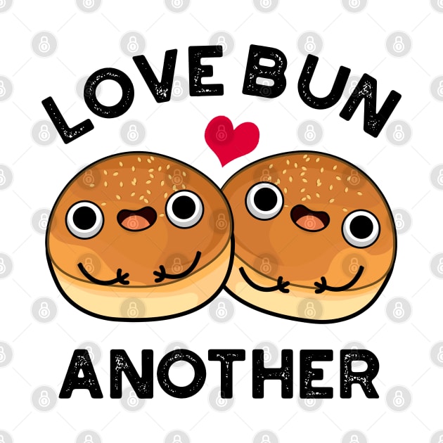 Love Bun Another Cute Food Pun by punnybone