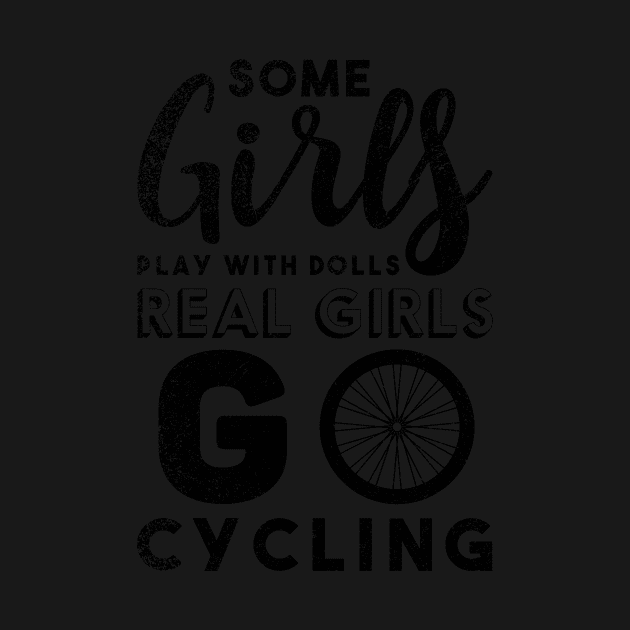 Some Girls Play With Dolls, Real Girls Go Cycling by EDSERVICES