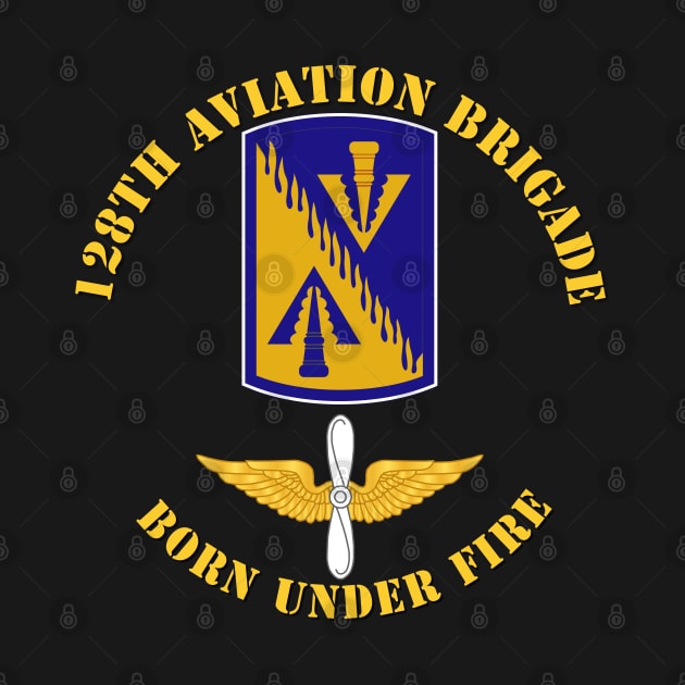 128th Aviation Brigade - Born Under Fire wo Br Color by twix123844