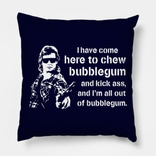 They Live "I Have Come Here To Chew Bubblegum And Kick Ass" Pillow