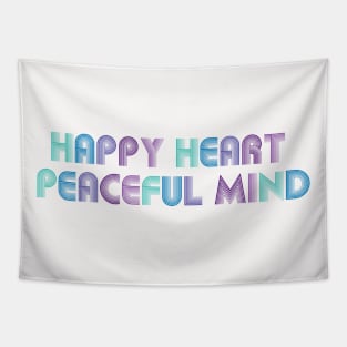 Happy Heart Peaceful Mind Tapestry