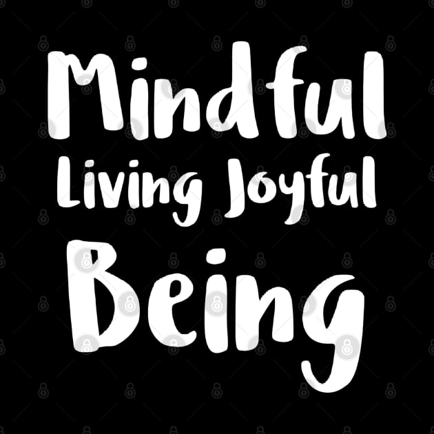 Mindful living joyful being by NomiCrafts