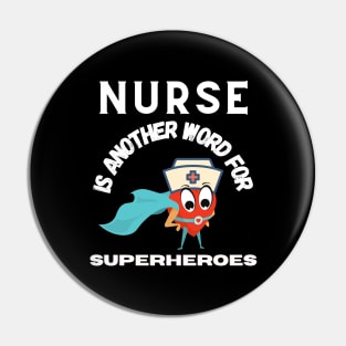 NURSE are SUPER HEROES Pin