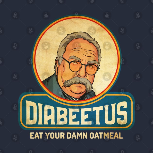 Vintage Diabeetus - Wilford Brimley by den.make