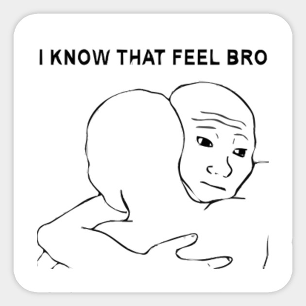 Limited Edition Exclusive I Know That Feel I Know That Feel Sticker Teepublic