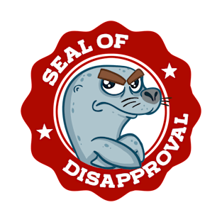 Seal Of Disapproval T-Shirt