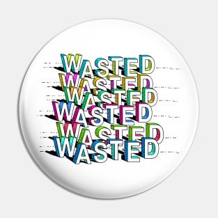 Wasted - Cartoon Typography Drawn Design Pin