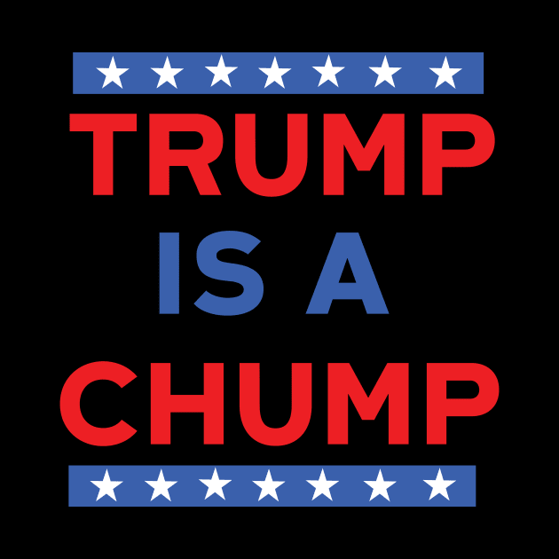 Trump Is A Chump by Eugenex