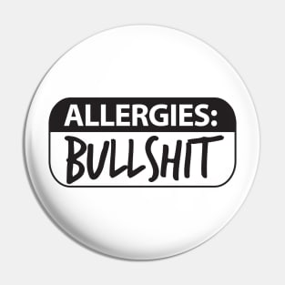 Allergic to Bullshit Pin