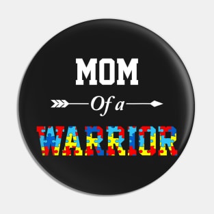 Mom Of A Warrior Autism Awareness Family Support Pin