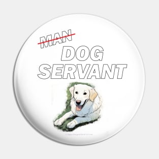 Dog Man Servant - funny golden retriever sketch Pin