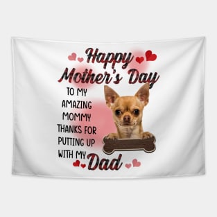 Tan Chihuahua Happy Mother's Day To My Amazing Mommy Tapestry