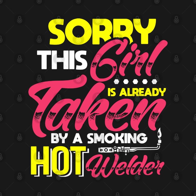 Sorry This Girl Is Already Taken By A Smoking Hot Welder by QUYNH SOCIU