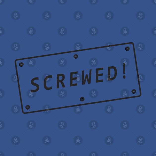 Screwed by Art Rod