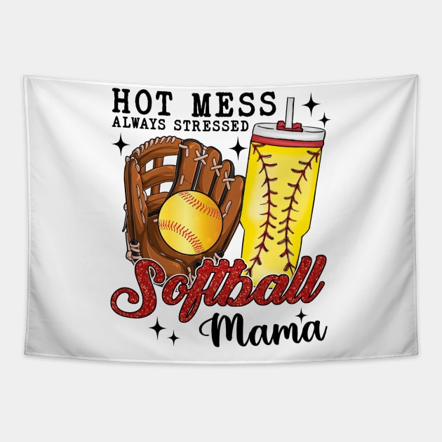 Hot Mess Always Stressed Softball Mama Tapestry by Jenna Lyannion