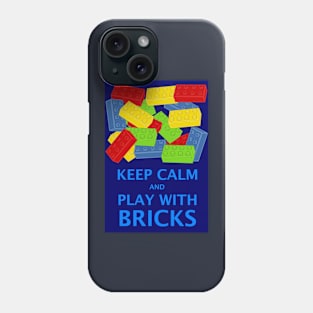 KEEP CALM AND PLAY WITH BRICKS Phone Case