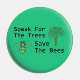 Speak for the Trees, Save the Bees Pin