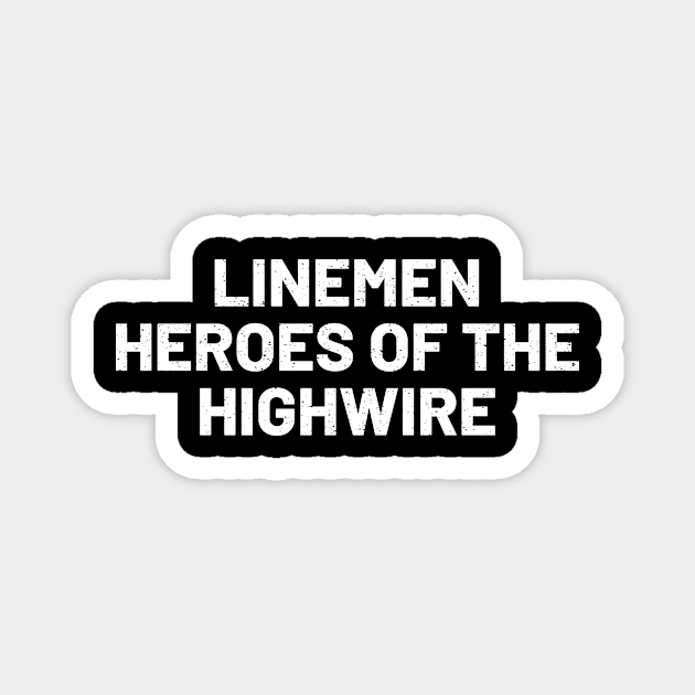 Linemen Heroes of the Highwire Magnet by trendynoize