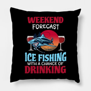 Weekend Forecast Ice Fishing With A Chance Of Drinking Pillow