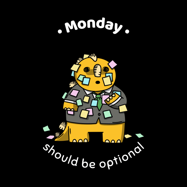 Monday Should Be Optional by Dankest Merch