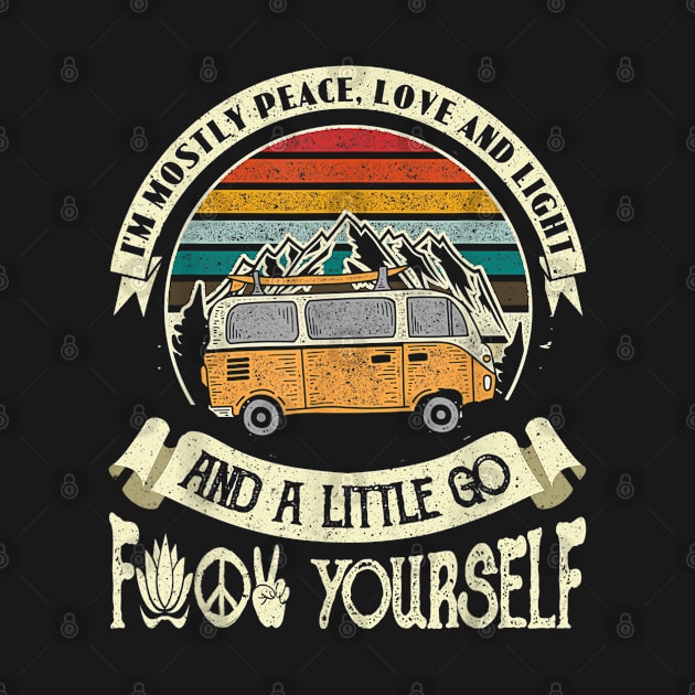 Funny Summer Adventures,I'm Mostly Peace Love and Light , RV Life by Jas-Kei Designs