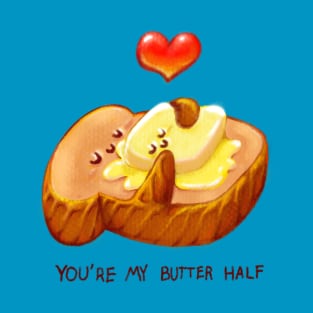 You’re my butter half T-Shirt