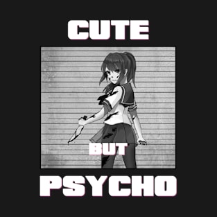 Cute But Psycho Anime T-Shirt