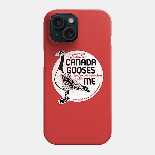 Canada Gooses Phone Case by toadyco