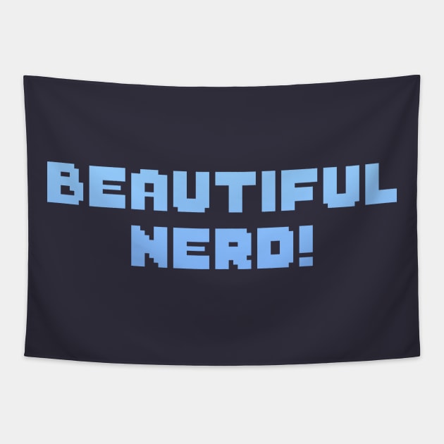 Beautiful Nerd! (BLUE Variant) Tapestry by Valiant Starr