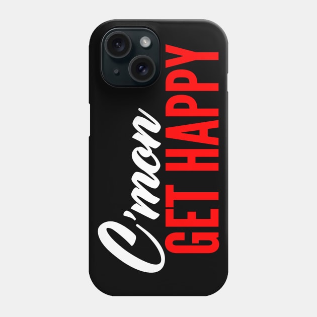 C'mon Get Happy Phone Case by oskibunde