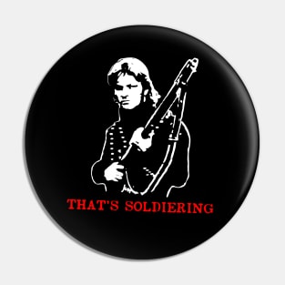 That's Soldiering Pin