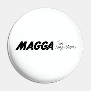 Magga The Magnificent Pin