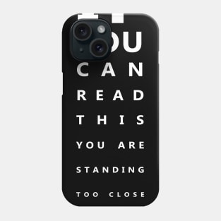 Standing too close - white Phone Case