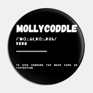 Word Mollycoddle Pin