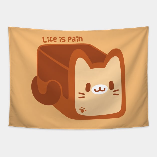 Life is Pain [and Bread and Cats] Tapestry by mikitzune