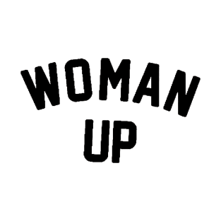 Woman Up , Feminism , Inspirational , Motivational , Liberal , for women, Feminist feminism, feminist, women, girl power, T-Shirt