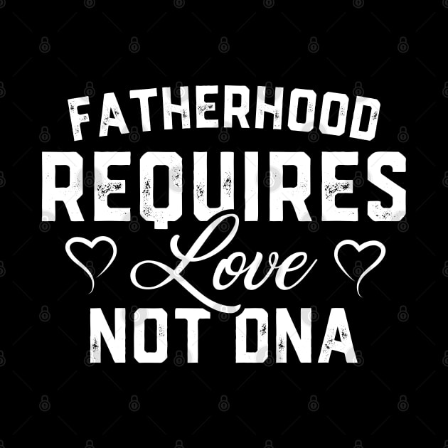 Fatherhood Requires Love Not DNA by trendingoriginals