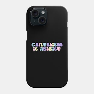 CAPITALISM IS ABLEIST Phone Case