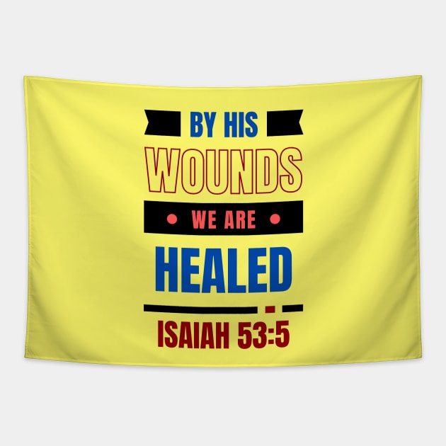 By His Wounds We Are Healed | Christian Typography Tapestry by All Things Gospel